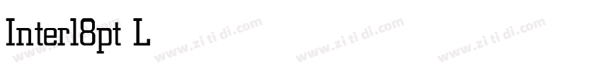 Interl8pt Light字体转换 Interl8pt Light字体转换